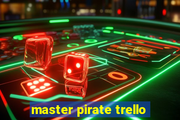 master pirate trello